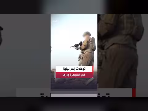 توغلات جديدة في القنيطرة ودرعا